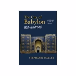 ISBN City of Babylon: A History, c. 2000 BC - AD 116, History, English, 396 pages