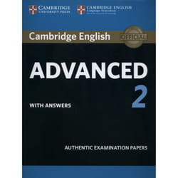 Cambridge English Advanced 2 Student's Book with answers: Authentic Examination Papers (CAE Practice Tests)