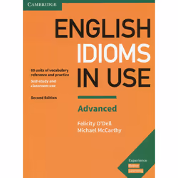 English Idioms in Use Advanced Book with Answers: Vocabulary Reference and Practice (Vocabulary in Use)