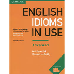 English Idioms in Use Advanced Book with Answers: Vocabulary Reference and Practice (Vocabulary in Use)
