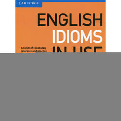 English Idioms in Use Intermediate Book with Answers: Vocabulary Reference and Practice (Vocabulary in Use)