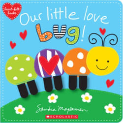 Scholastic Our Little Love Bug!