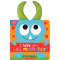 Scholastic I Love You, Little Monster!, Fantasy, English, Hardcover, 10 pages