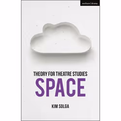 ISBN Theory for Theatre Studies: Space, Theatre, English, Paperback, 200 pages