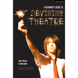 ISBN A Beginner's Guide to Devising Theatre, English, Paperback, 296 pages