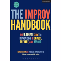 ISBN The Improv Handbook (The Ultimate Guide to Improvising in Comedy, Theatre, and Beyond), English, Paperback, 520 pages