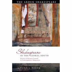 ISBN Shakespeare in the Global South (Stories of Oceans Crossed in Contemporary Adaptation), Theatre, English, Hardcover, 192 ...