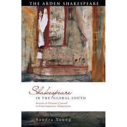 ISBN Shakespeare in the Global South (Stories of Oceans Crossed in Contemporary Adaptation)