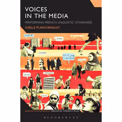 ISBN Voices in the Media (Performing French Linguistic Otherness), English, Paperback, 224 pages