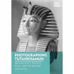 ISBN Photographing Tutankhamun (Archaeology, Ancient Egypt, and the Archive), English, Paperback, 272 pages