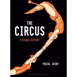ISBN The Circus (A Visual History), English, Hardcover, 240 pages
