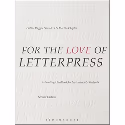 ISBN For the Love of Letterpress (A Printing Handbook for Instructors and Students), English, Paperback, 208 pages