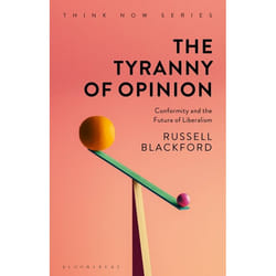ISBN The Tyranny of Opinion (Conformity and the Future of Liberalism)
