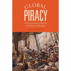 ISBN Global Piracy (A Documentary History of Seaborne Banditry), English, Paperback, 344 pages