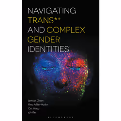 ISBN Navigating Trans and Complex Gender Identities, English, Paperback, 224 pages