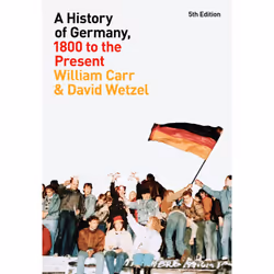 ISBN A History of Germany, 1800 to the Present, English, Hardcover, 520 pages