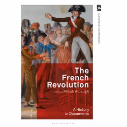 ISBN The French Revolution: A History in Documents, English, Paperback, 312 pages