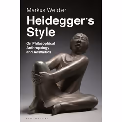 ISBN Heidegger's Style (On Philosophical Anthropology and Aesthetics), English, Hardcover, 288 pages