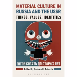 ISBN Material Culture in Russia and the USSR (Things, Values, Identities), English, Paperback, 280 pages