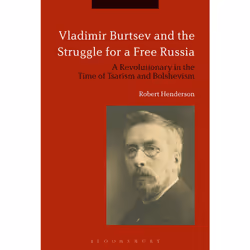 ISBN Vladimir Burtsev and the Struggle for a Free Russia, English, Paperback, 368 pages