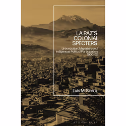 ISBN La Paz's Colonial Specters, English, Hardcover, 248 pages