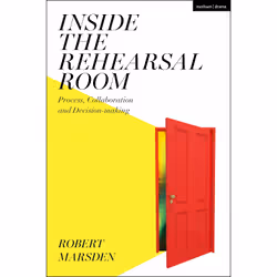 ISBN Inside the Rehearsal Room, English, Paperback, 256 pages