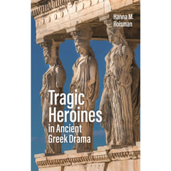 ISBN Tragic Heroines in Ancient Greek Drama book English Paperback 328 pages