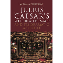 ISBN Julius Caesar's Self-Created Image and Its Dramatic Afterlife book English Paperback 256 pages