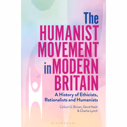 ISBN The Humanist Movement in Modern Britain, English, Paperback, 344 pages