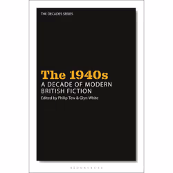 ISBN The 1940s: A Decade of Modern British Fiction, English, Hardcover, 368 pages
