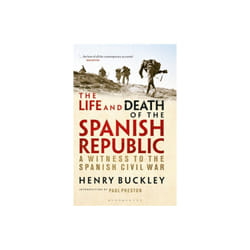 Life and Death of the Spanish Republic by Buckley & Henry