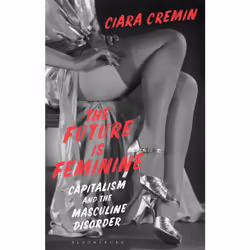ISBN The Future is Feminine, English, Paperback, 224 pages