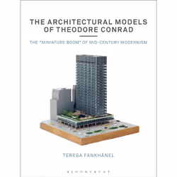 ISBN The Architectural Models of Theodore Conrad, English, Paperback, 224 pages