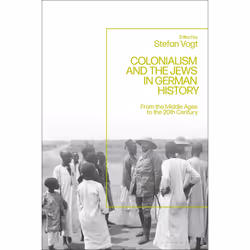 ISBN Colonialism and the Jews in German History, English, Hardcover, 320 pages