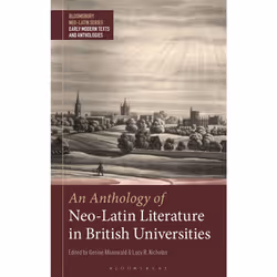 ISBN An Anthology of Neo-Latin Literature in British Universities, English, Hardcover, 320 pages