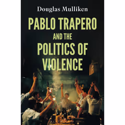 ISBN Pablo Trapero and the Politics of Violence, English, Hardcover, 264 pages