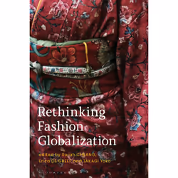 ISBN Rethinking Fashion Globalization, English, Hardcover, 296 pages