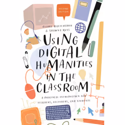 ISBN Using Digital Humanities in the Classroom, English, Paperback, 280 pages