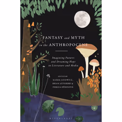 ISBN Fantasy and Myth in the Anthropocene, English, Paperback, 272 pages
