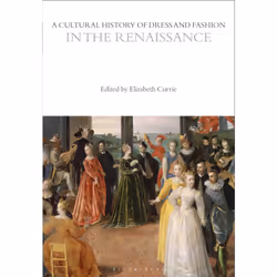 ISBN A Cultural History of Dress and Fashion in the Renaissance, English, Paperback, 272 pages