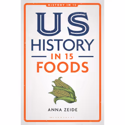 ISBN US History in 15 Foods, English, Paperback, 288 pages