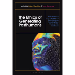 ISBN The Ethics of Generating Posthumans, English, Hardcover, 248 pages