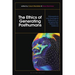 ISBN The Ethics of Generating Posthumans book English Hardcover 248 pages