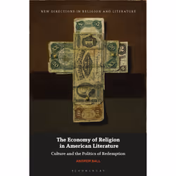 ISBN The Economy of Religion in American Literature, English, Hardcover, 272 pages