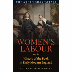 ISBN Women’s Labour and the History of the Book in Early Modern England, English, Paperback, 336 pages