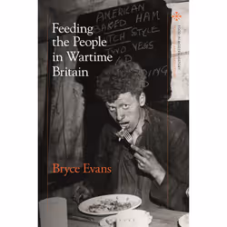 ISBN Feeding the People in Wartime Britain, English, Hardcover, 200 pages