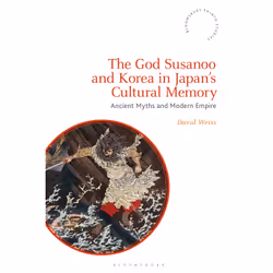 ISBN The God Susanoo and Korea in Japan’s Cultural Memory, English, Hardcover, 256 pages