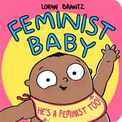 ISBN Feminist Baby! He's a Feminist Too!, Children's, English, 22 pages