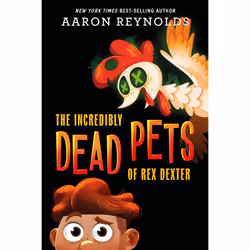ISBN The Incredibly Dead Pets of Rex Dexter, Fiction, English, Hardcover, 224 pages