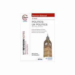 My Revision Notes: Pearson Edexcel A Level UK Politics: Second Edition - Nick de Souza - book